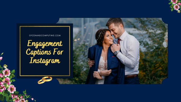 Engagement Captions For Instagram ([cy]) Funny, Cute