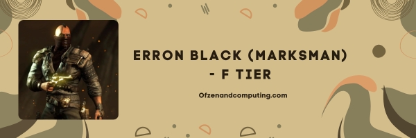 Erron Black (Marksman) (F Tier)
