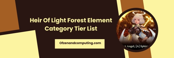 Heir Of Light Forest Element Category List 2024 - "Nature's Wrath Unleashed"