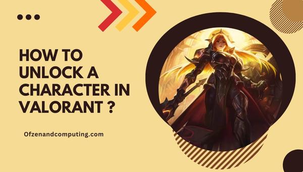 How to unlock a character in Valorant?