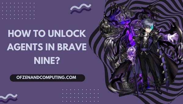 How to unlock agents in Brave Nine?
