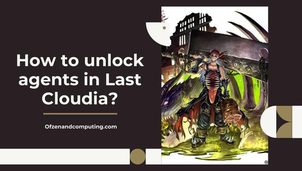 How to unlock agents in Last Cloudia?
