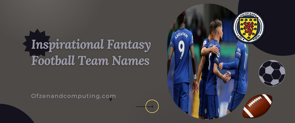 Inspirational Fantasy Football Team Names