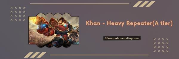 Khan - Heavy Repeater (A tier)
