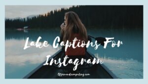 Lake Captions For Instagram ([cy]) Drôle, bon, mignon