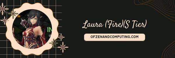 Laura (Fire) (S Tier)