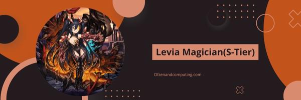 Levia Magician(S-Tier)