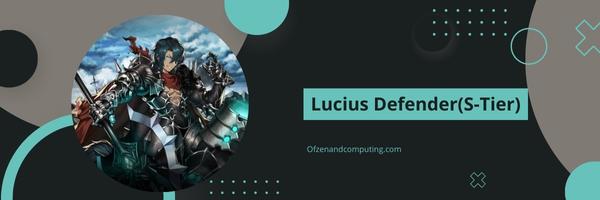 Lucius Defender(S-Tier)