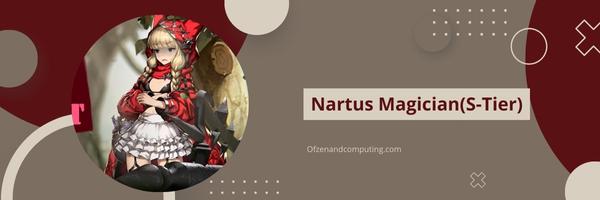 Nartus Magician(S-Tier)
