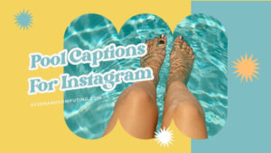 Pool Captions For Instagram ([cy]) مضحك ، قصير ، لطيف