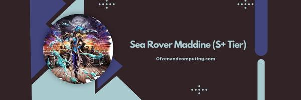 Sea Rover Maddine (S+ Tier)