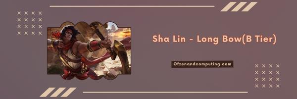 Sha Lin - Long Bow (B Tier)