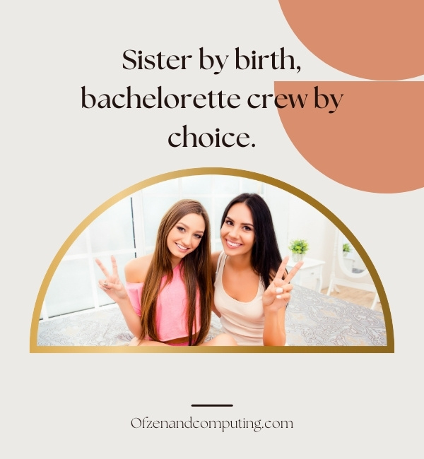 Sister Bachelorette Captions For Instagram (2024)