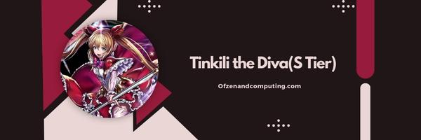 Tinkili the Diva(S Tier)