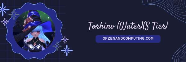 Torhino (Water)(S Tier)