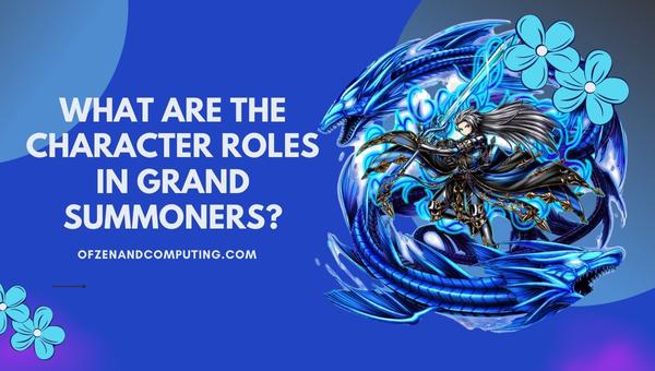 What are the Character Roles in Grand Summoners?