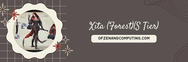 Xita (Forest)(S Tier)