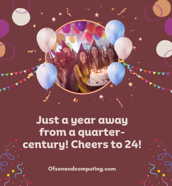 24th Birthday Instagram Captions For Friend (2024)
