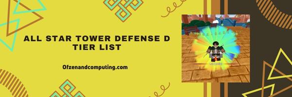 All Star Tower Defense D Tier List 2024– The Novice Brigade