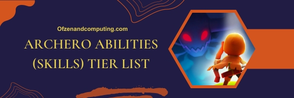 Archero Abilities (Skills) Tier List 2024