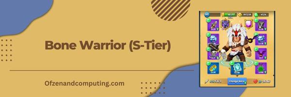 Bone Warrior (S-Tier)