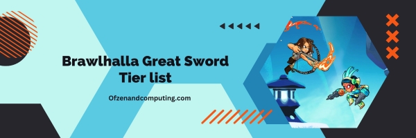 Brawlhalla Great Sword List 2024: Dominate with Overwhelming Force