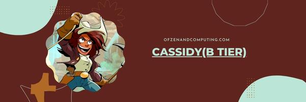 Cassidy (B Tier)