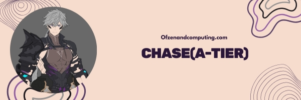 Chase (A-Tier)