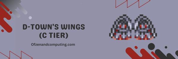 D-Town's Wings (C Tier)