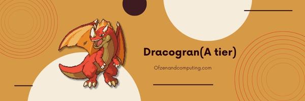 Dracogran (A tier)
