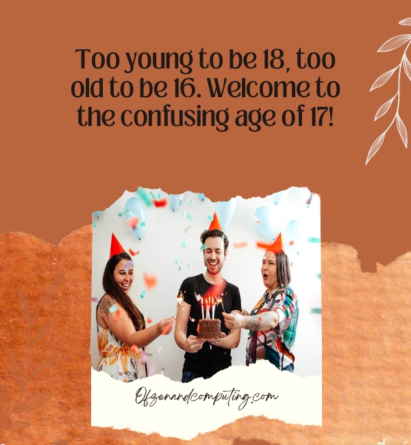 Funny 17th Birthday Captions For Instagram