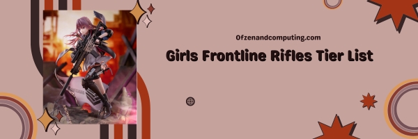 Girls Frontline Rifles List 2024: Precision Snipers for Long Range Advantage