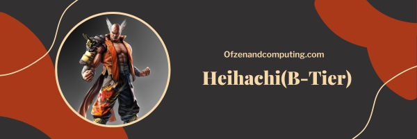 Heihachi (B-Tier)
