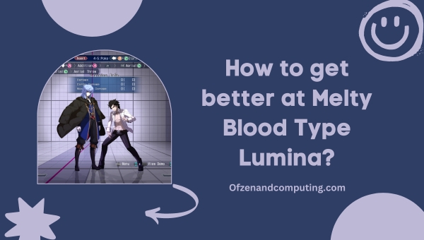 Как стать лучше в Melty Blood Type Lumina?