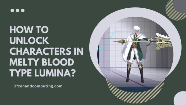 Как разблокировать персонажей в Melty Blood Type Lumina?