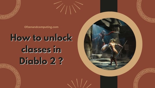 How to unlock classes in Diablo 2?