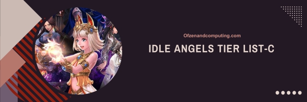 Idle Angels C Tier List 2024: Ethereal Enforcers