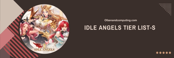 Idle Angels S Tier List 2024: Heavenly Heavyweights