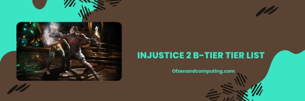 Injustice 2 B Tier List ปี 2024- "การสนับสนุนที่แข็งแกร่ง"