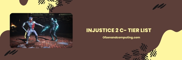 قائمة المستويات Injustice 2 C 2024- "الخيارات الإستراتيجية"
