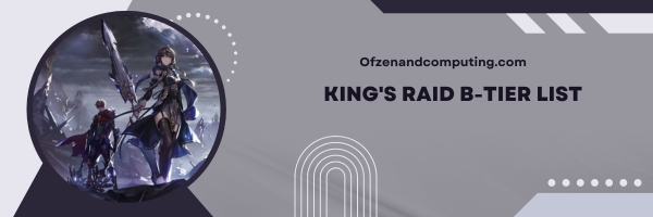 King's Raid B-Tier List 2024: Balanced Adventurers