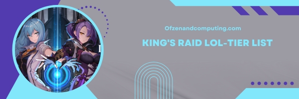 King's Raid LOL-Tier List 2024: Benchwarmers