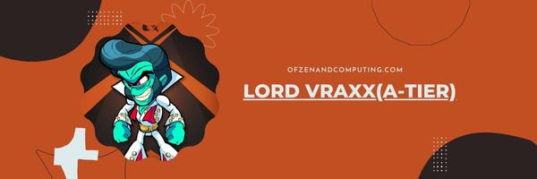 Lord Vraxx (A-Tier)