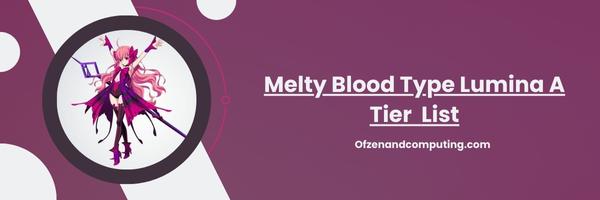 Уровневый список Melty Blood типа Lumina A 2024 – грозный и опытный