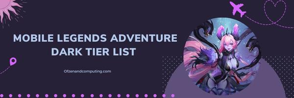 Mobile Legends Adventure Dark Tier List 2024: ผู้พิชิตเงามืดและการหลอกลวง