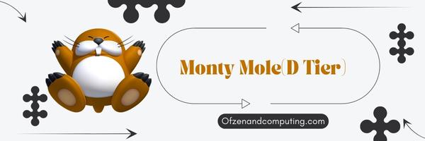 Monty Mole (D Tier)