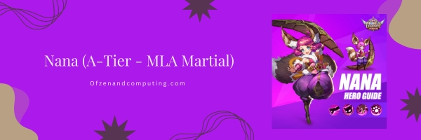 Nana (A-Tier - MLA Martial)