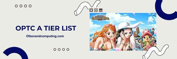 OPTC A Tier List 2024: "The Formidable Forces"
