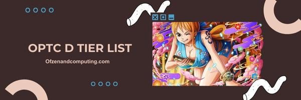 OPTC D Tier List 2024: "The Situational Specialists"