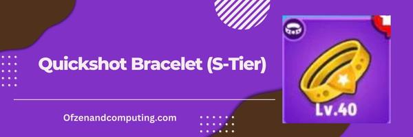 Quickshot Bracelet (S-Tier)